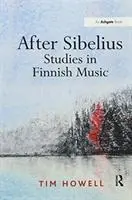 Cover: 9781138257429 | After Sibelius | Studies in Finnish Music | Tim Howell | Taschenbuch