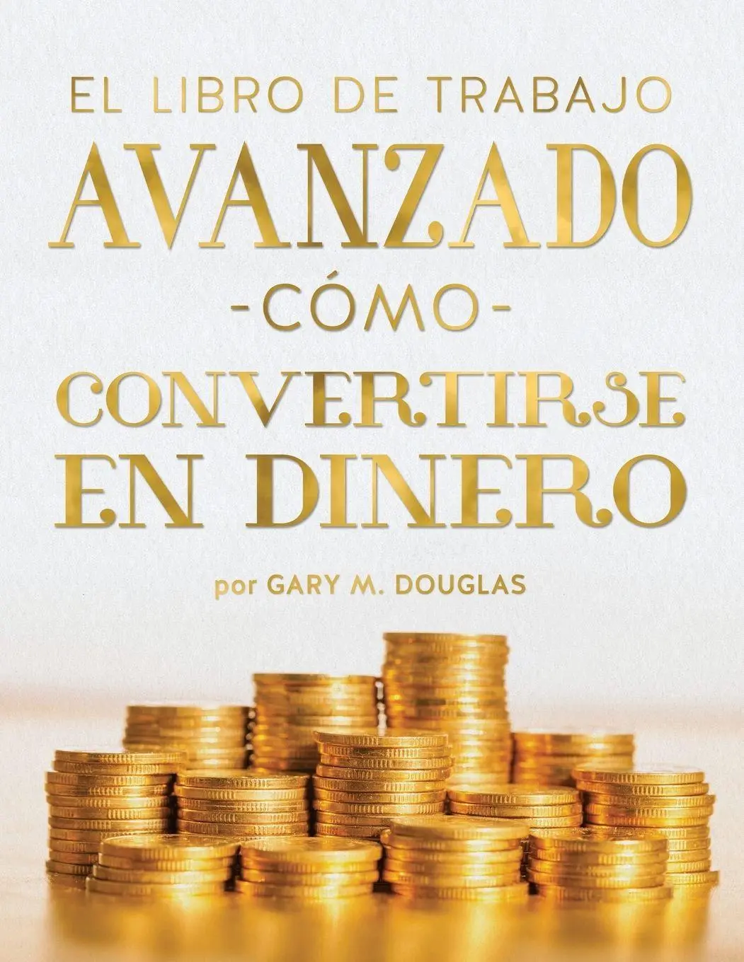 Cover: 9781634937429 | El Libro De Trabajo Avanzado Cómo Convertirse En Dinero (Spanish)