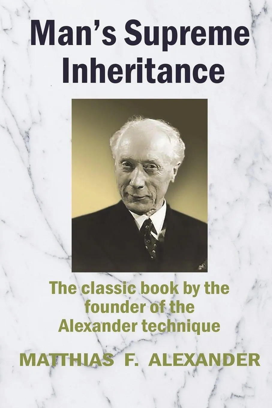 Cover: 9781927077429 | Man's Supreme Inheritance | Matthias Alexander | Taschenbuch | 2023