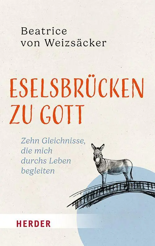Cover: 9783451037429 | Eselsbrücken zu Gott | Beatrice Von Weizsäcker | Buch | 192 S. | 2026