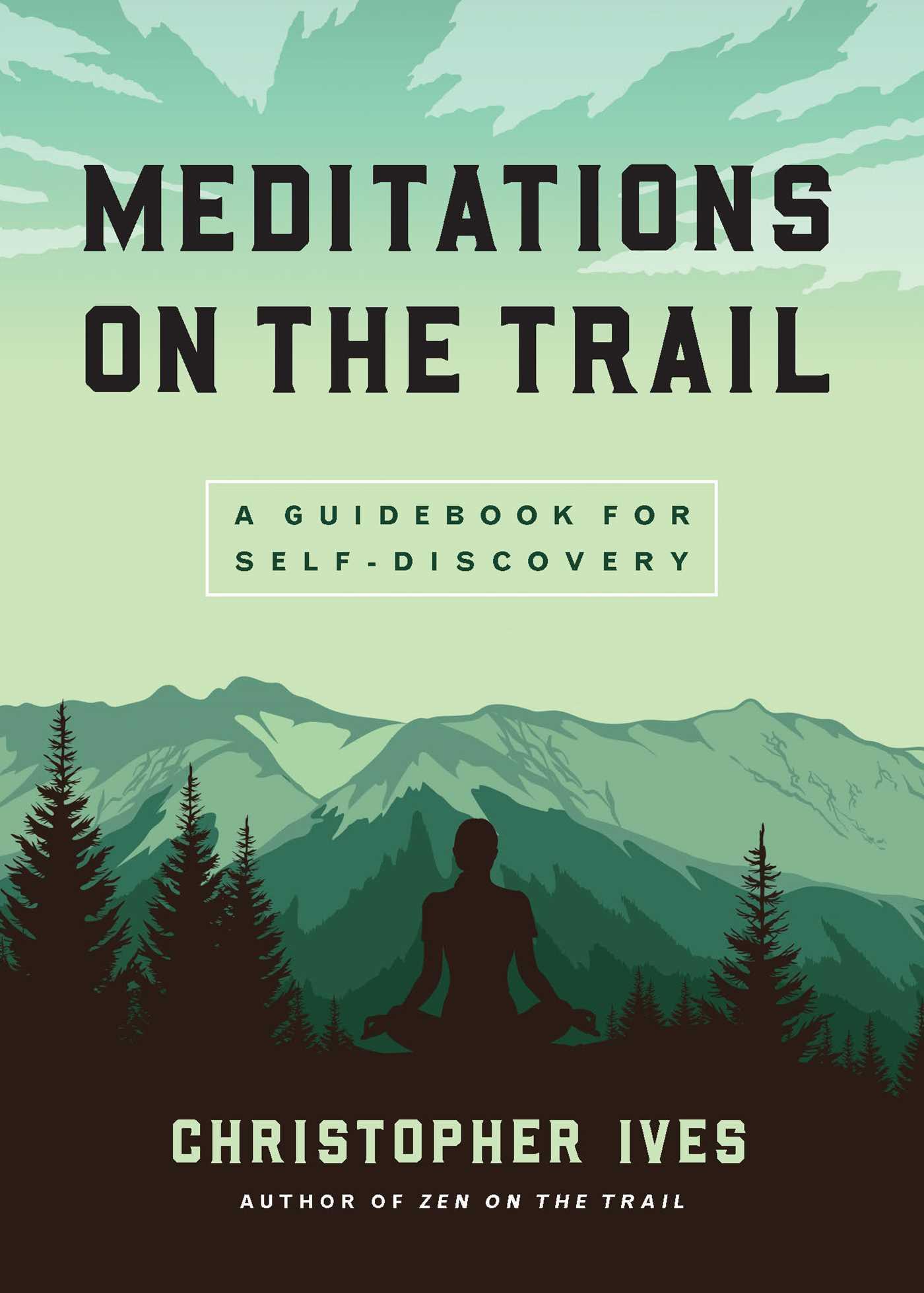Cover: 9781614297529 | Meditations on the Trail | A Guidebook for Self-Discovery | Ives