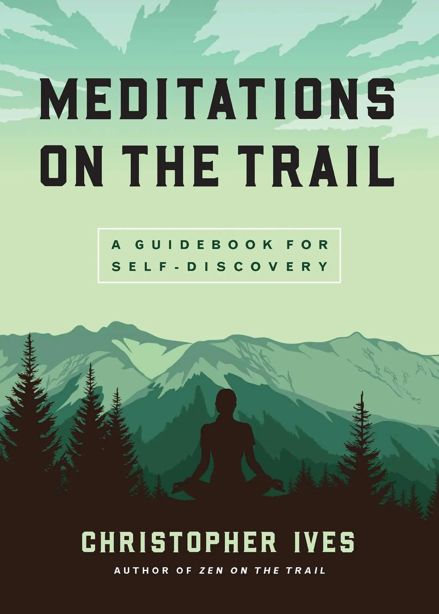 Cover: 9781614297529 | Meditations on the Trail | A Guidebook for Self-Discovery | Ives