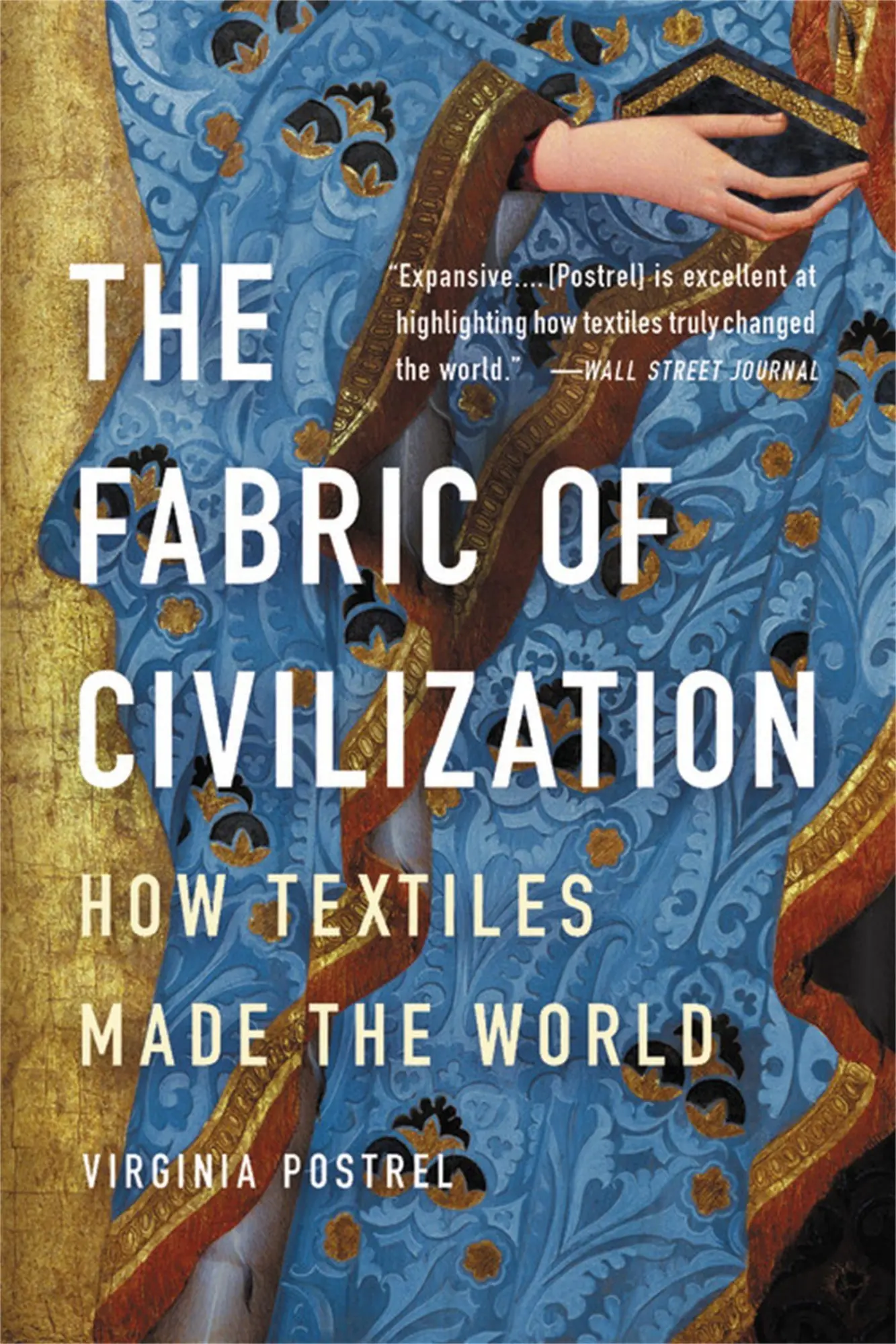 Cover: 9781541617629 | The Fabric of Civilization | How Textiles Made the World | Postrel