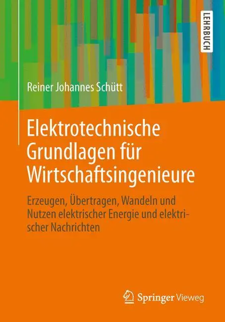 Cover: 9783658027629 | Elektrotechnische Grundlagen für Wirtschaftsingenieure | Schütt | Buch