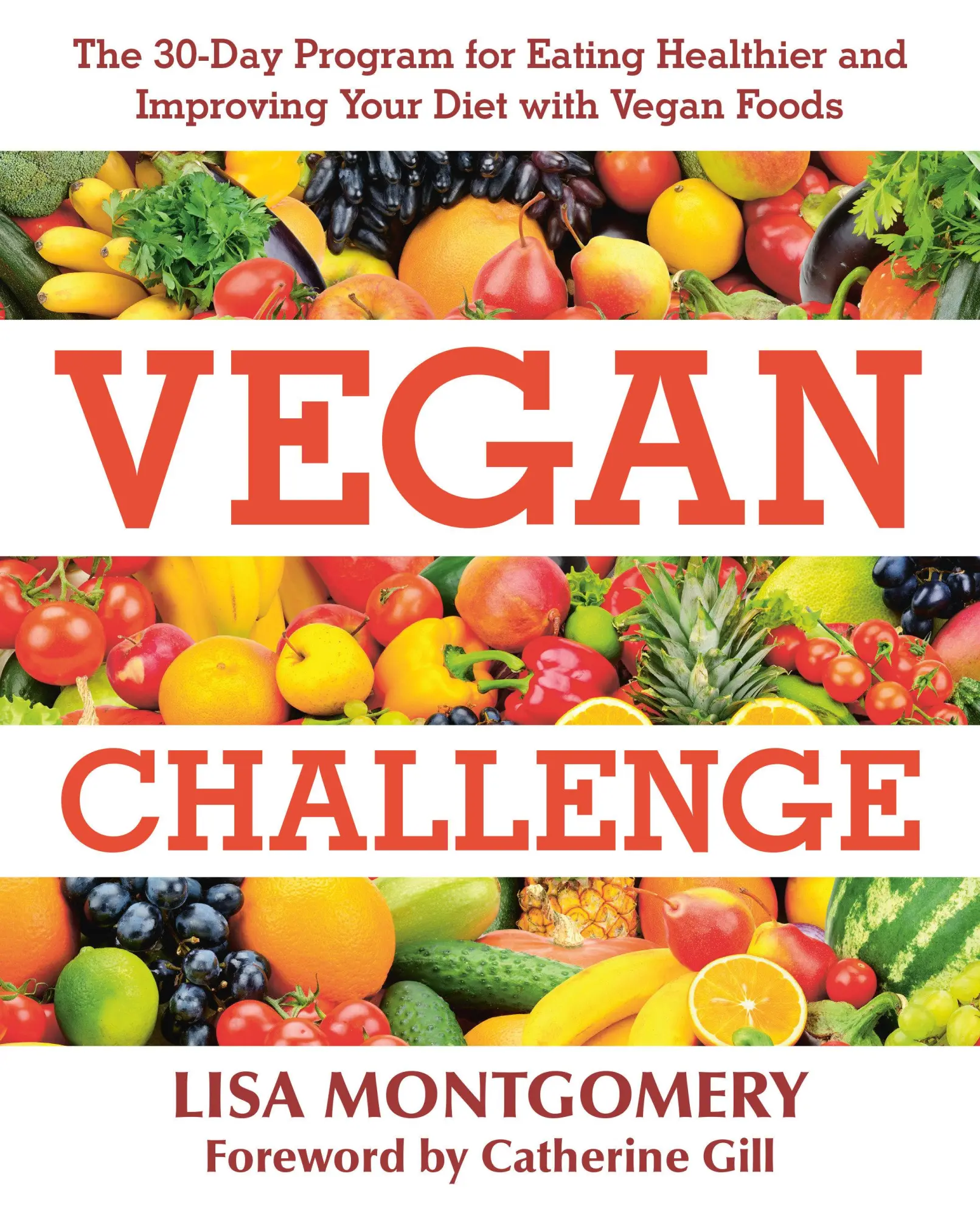 Cover: 9781578267729 | Vegan Challenge: The 30-Day Program for Eating Healthier and...