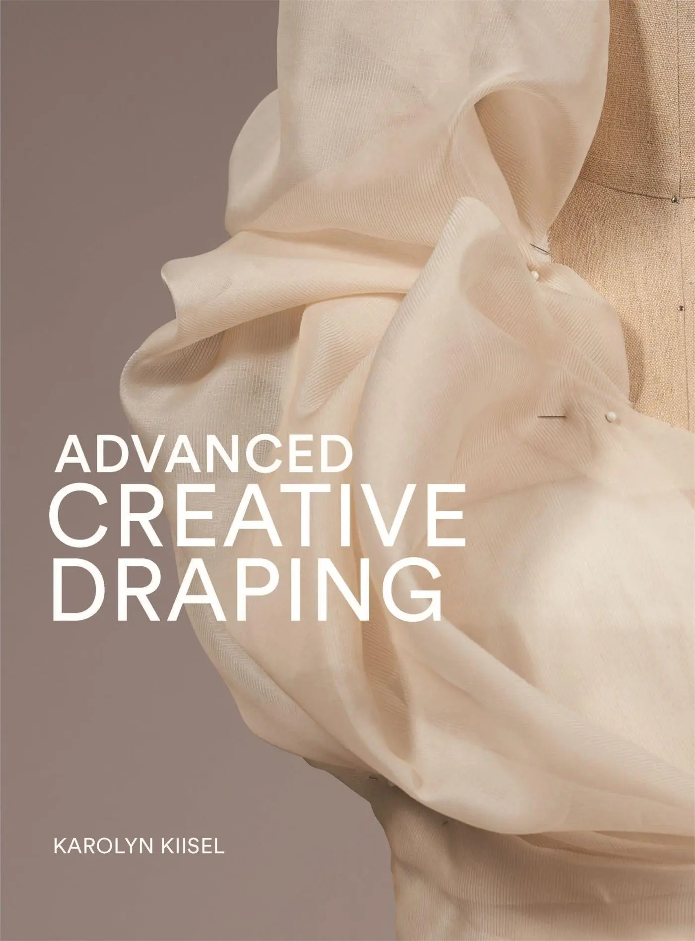 Cover: 9781913947729 | Advanced Creative Draping | Karolyn Kiisel | Taschenbuch | 256 S.