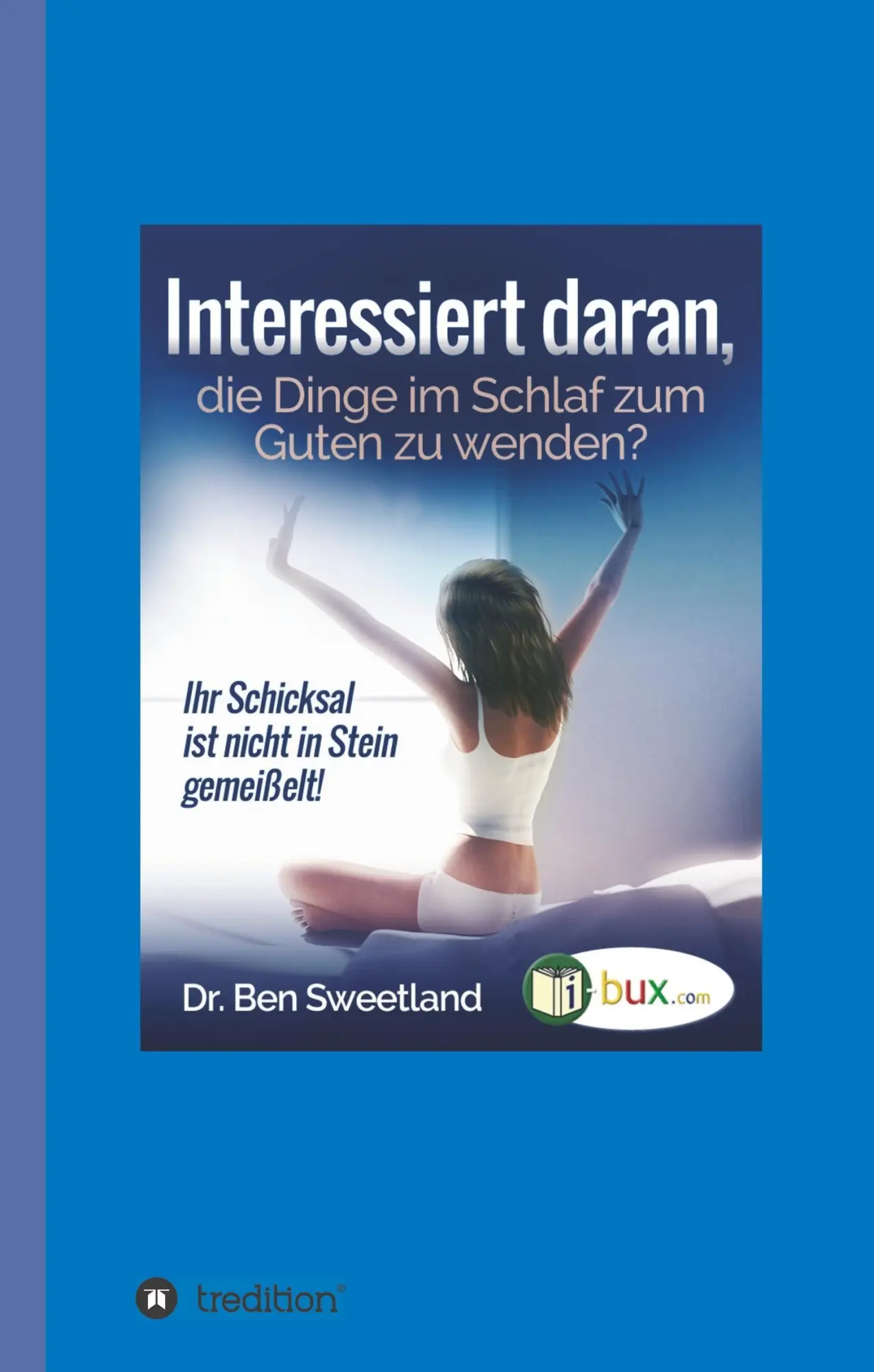 Cover: 9783743917729 | Interessiert daran, die Dinge im Schlaf zum Guten zu wenden? | Buch