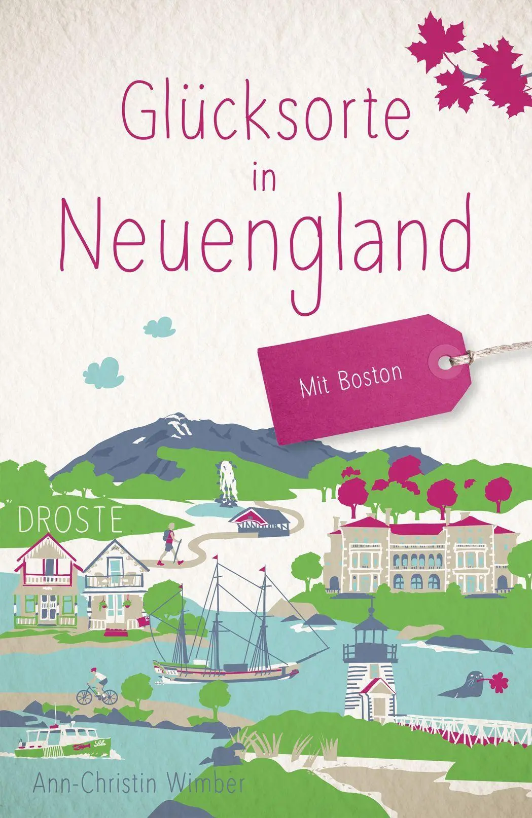 Cover: 9783770027729 | Glücksorte in Neuengland. Mit Boston | Fahr hin &amp; werd glücklich