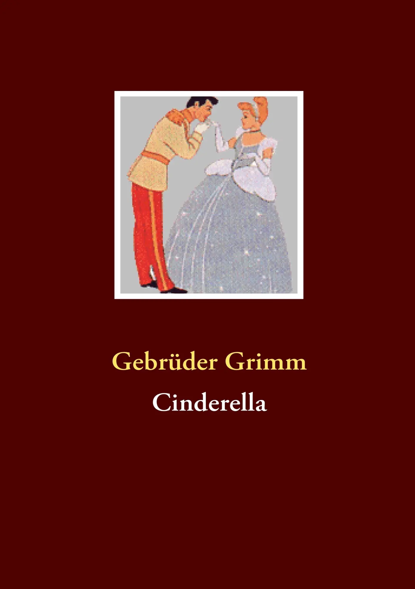 Cover: 9783837067729 | Cinderella | Gebrüder Grimm | Taschenbuch | 56 S. | Deutsch | 2008