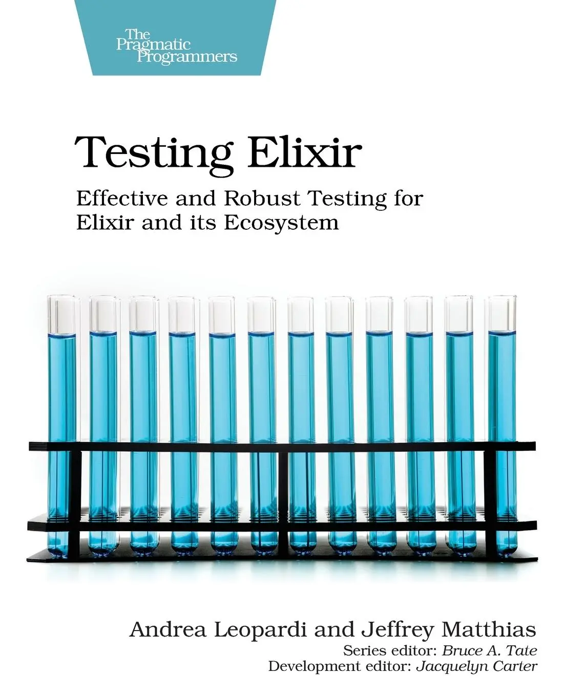 Cover: 9781680507829 | Testing Elixir | Andrea Leopardi (u. a.) | Taschenbuch | Englisch