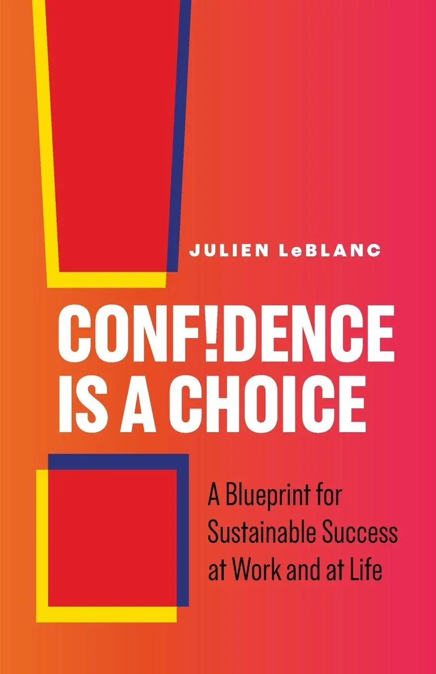 Cover: 9781774587829 | Confidence Is a Choice | Julien LeBlanc | Taschenbuch | Englisch