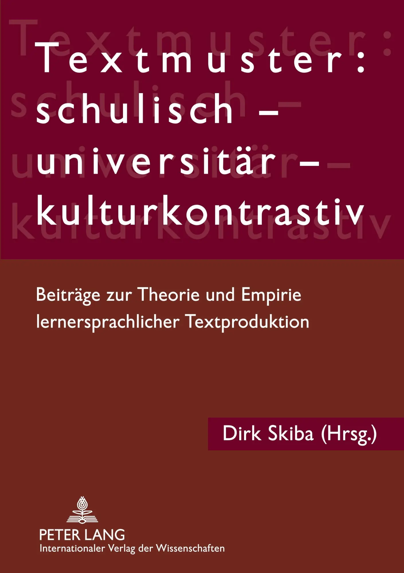 Cover: 9783631587829 | Textmuster: schulisch - universitär - kulturkontrastiv | Dirk Skiba