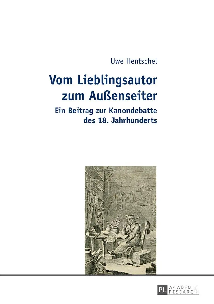 Vom Lieblingsautor zum Außenseiter: Ein Beitrag zur Kanondebatte des 18. Jahrhunderts