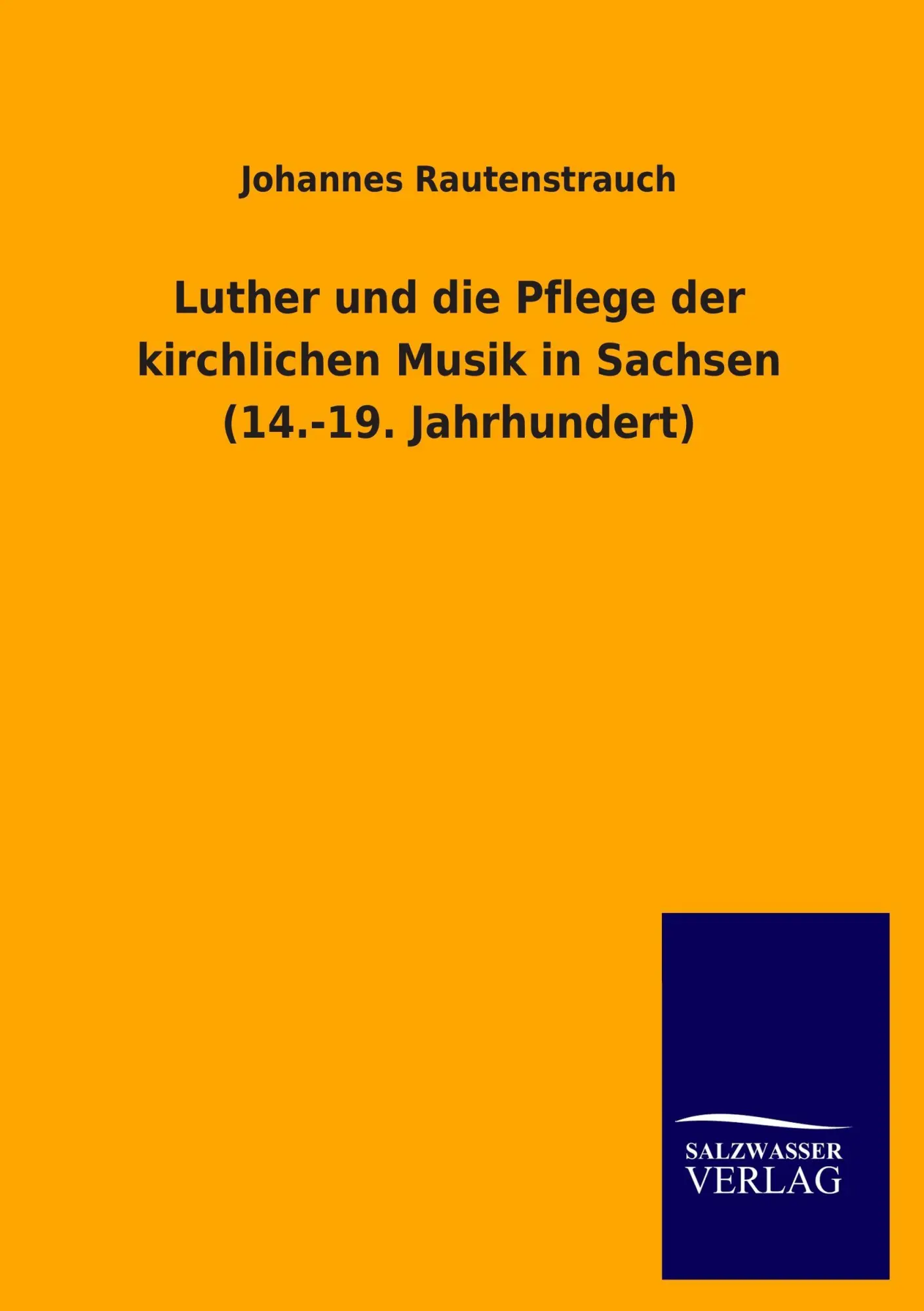 Cover: 9783846037829 | Luther und die Pflege der kirchlichen Musik in Sachsen (14.-19....