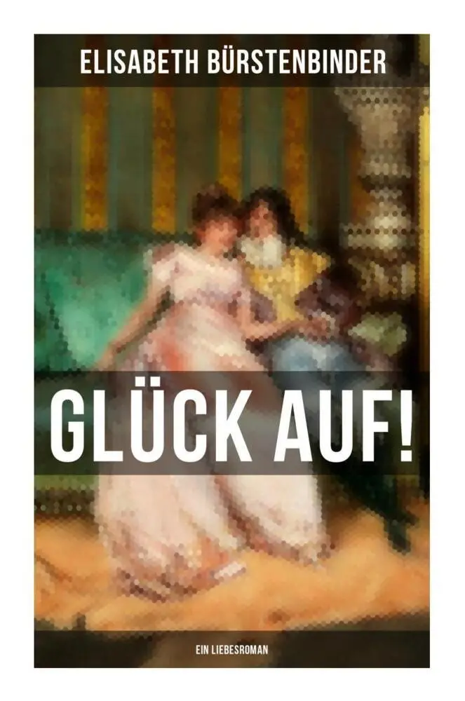 Cover: 9788027257829 | Glück auf! - Ein Liebesroman | Elisabeth Bürstenbinder | Taschenbuch