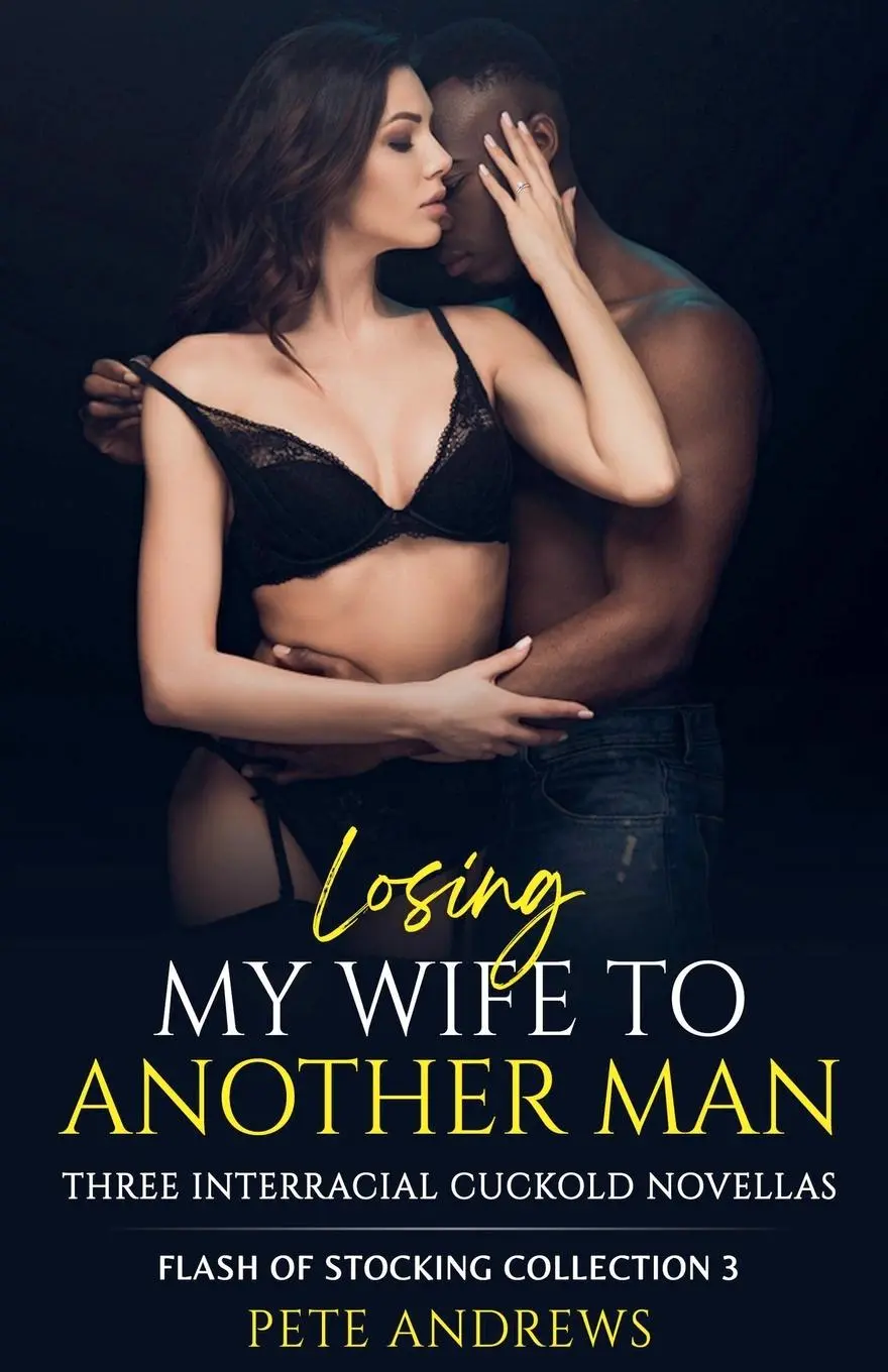 Cover: 9798223887829 | Losing My Wife To Another Man - Three Interracial Cuckold Novellas