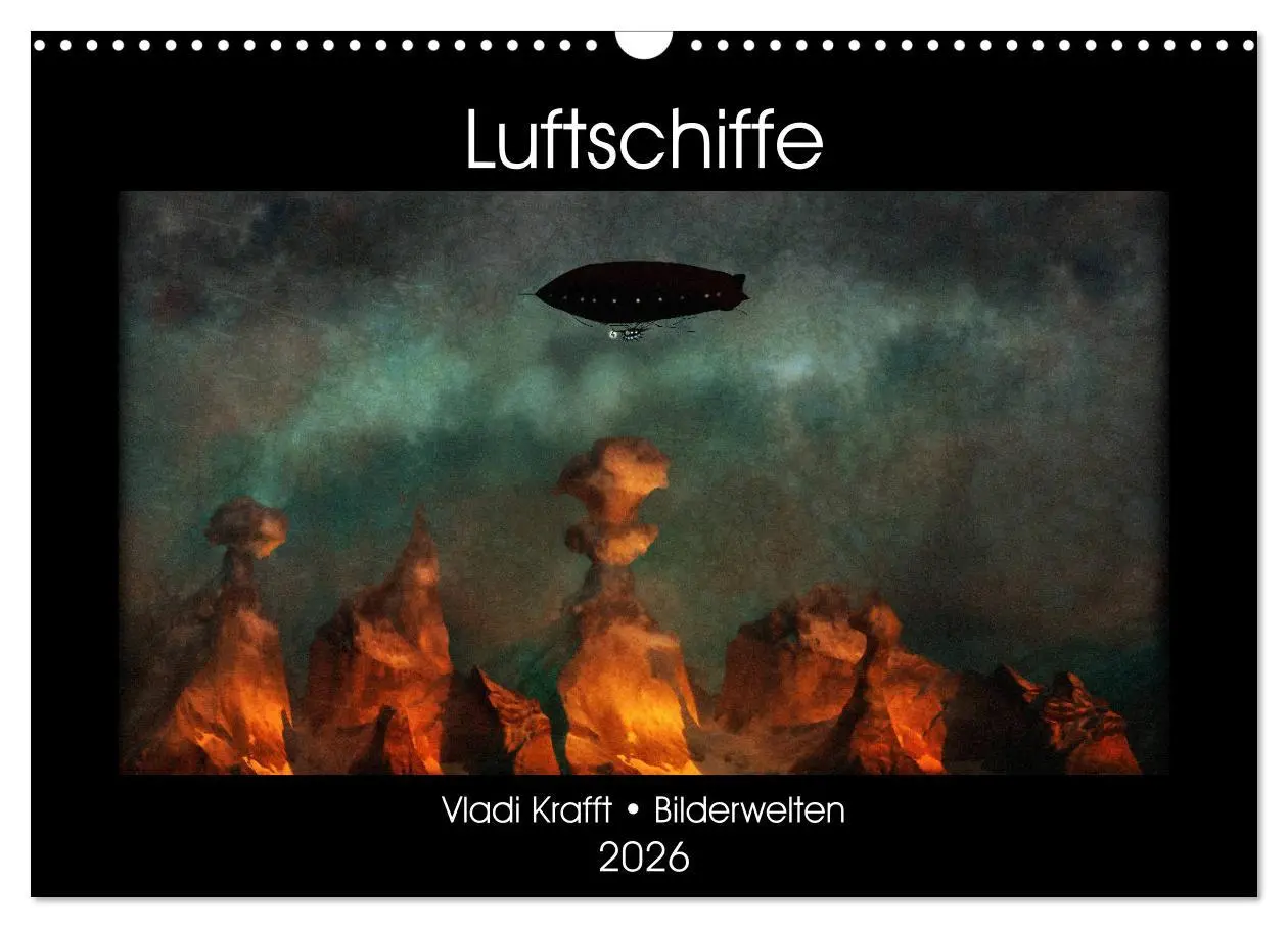 Cover: 9783457887929 | Luftschiffe über fremden Landschaften (Wandkalender 2026 DIN A3...