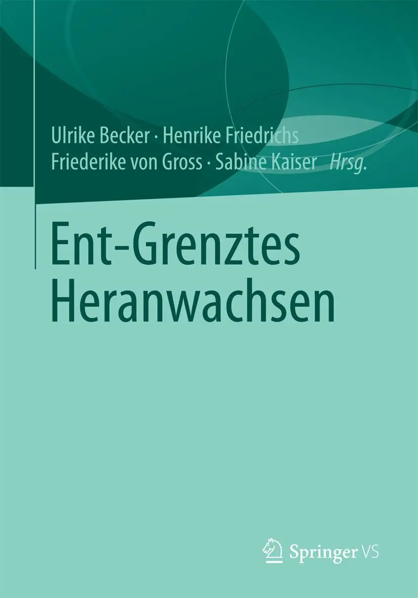 Cover: 9783658097929 | Ent-Grenztes Heranwachsen | Ulrike Becker (u. a.) | Taschenbuch | xiv
