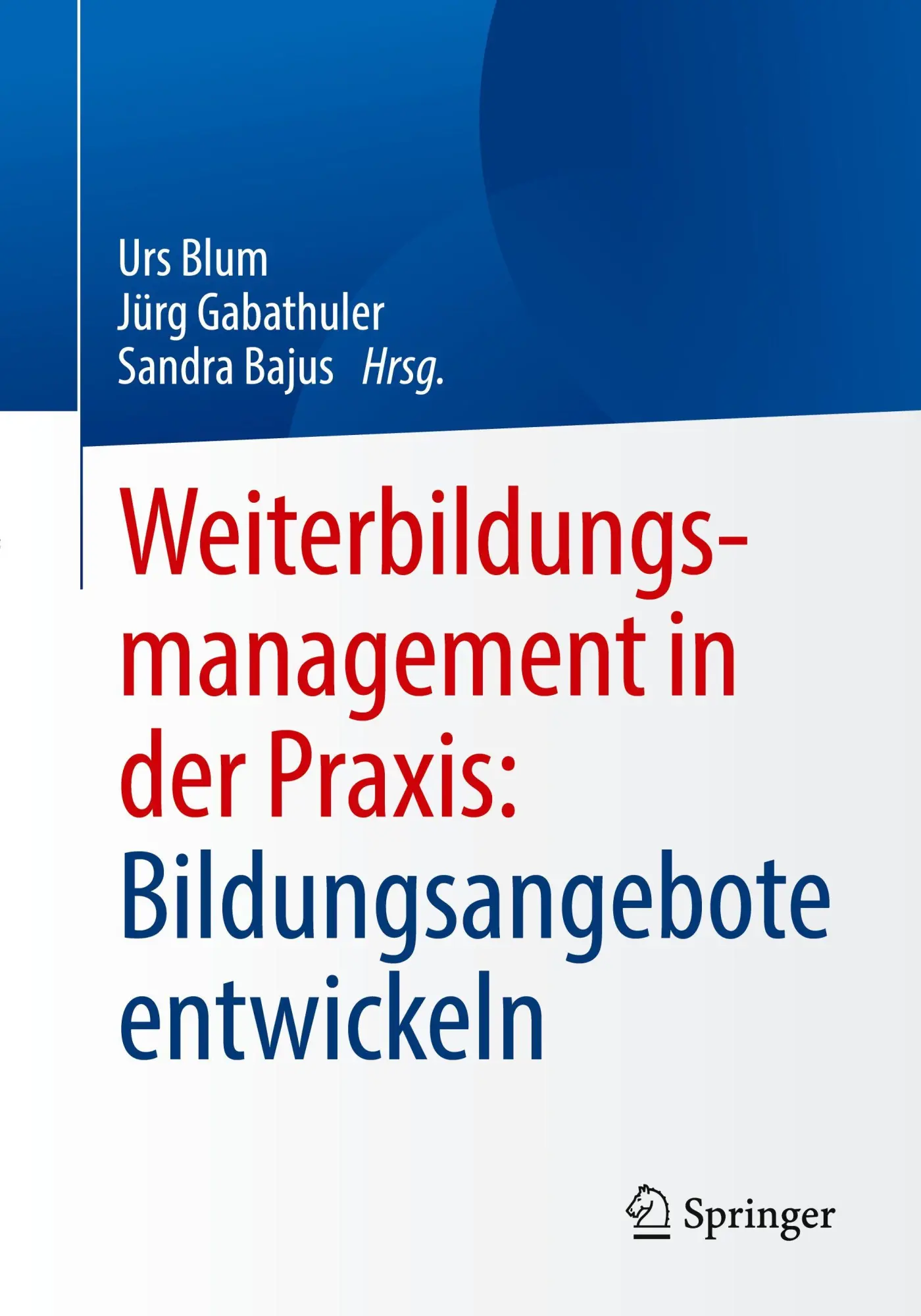 Cover: 9783662717929 | Weiterbildungsmanagement in der Praxis: Bildungsangebote entwickeln