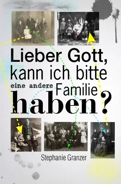 Cover: 9783737507929 | Lieber Gott, kann ich bitte eine andere Familie haben? | Granzer