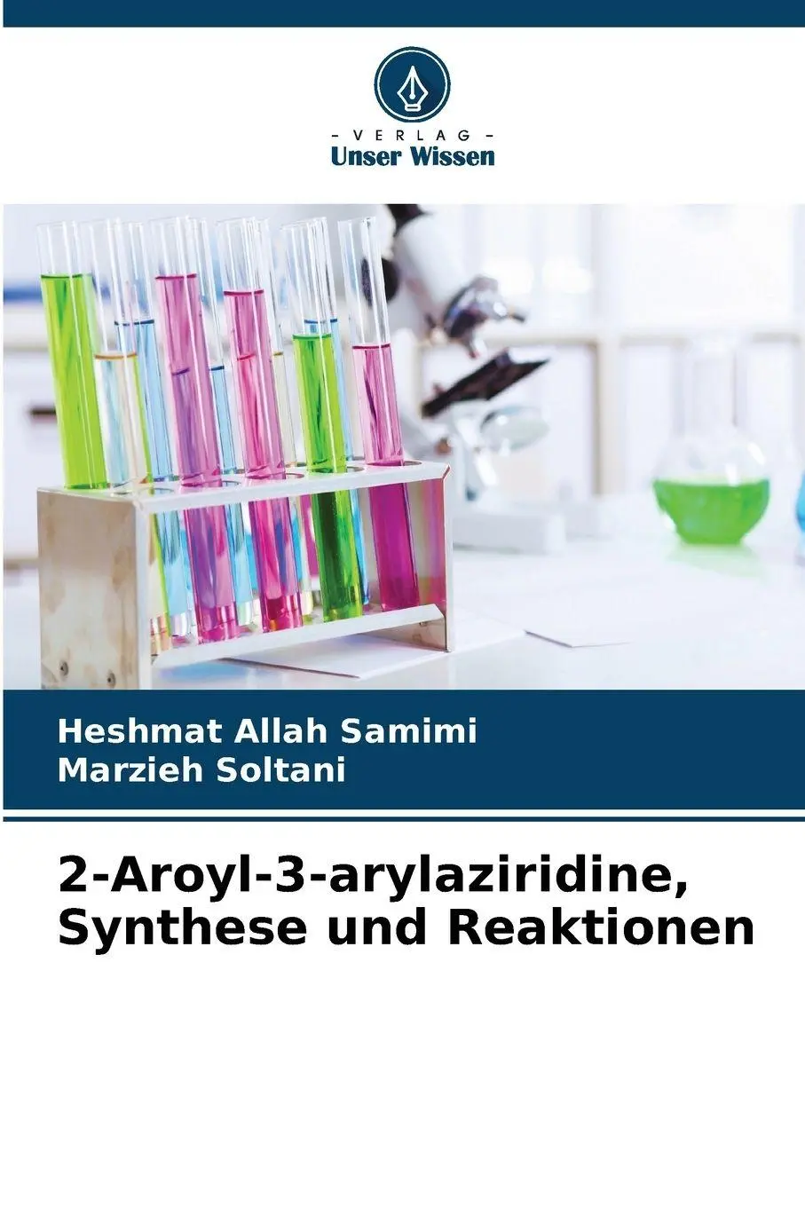 Cover: 9786630047929 | 2-Aroyl-3-arylaziridine, Synthese und Reaktionen | Samimi (u. a.)