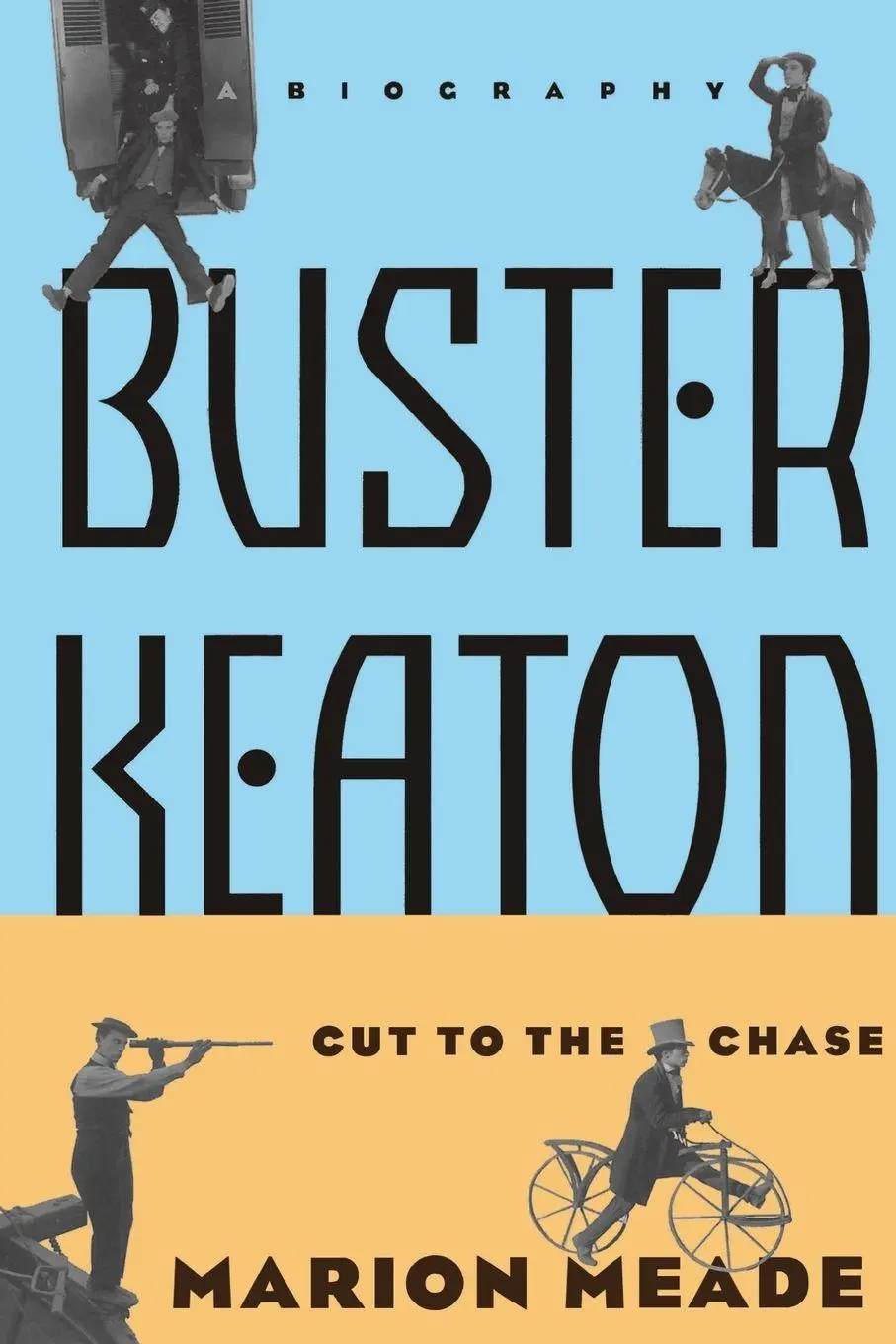 Cover: 9780306808029 | Buster Keaton | Cut to the Chase, a Biography | Marion Meade | Buch
