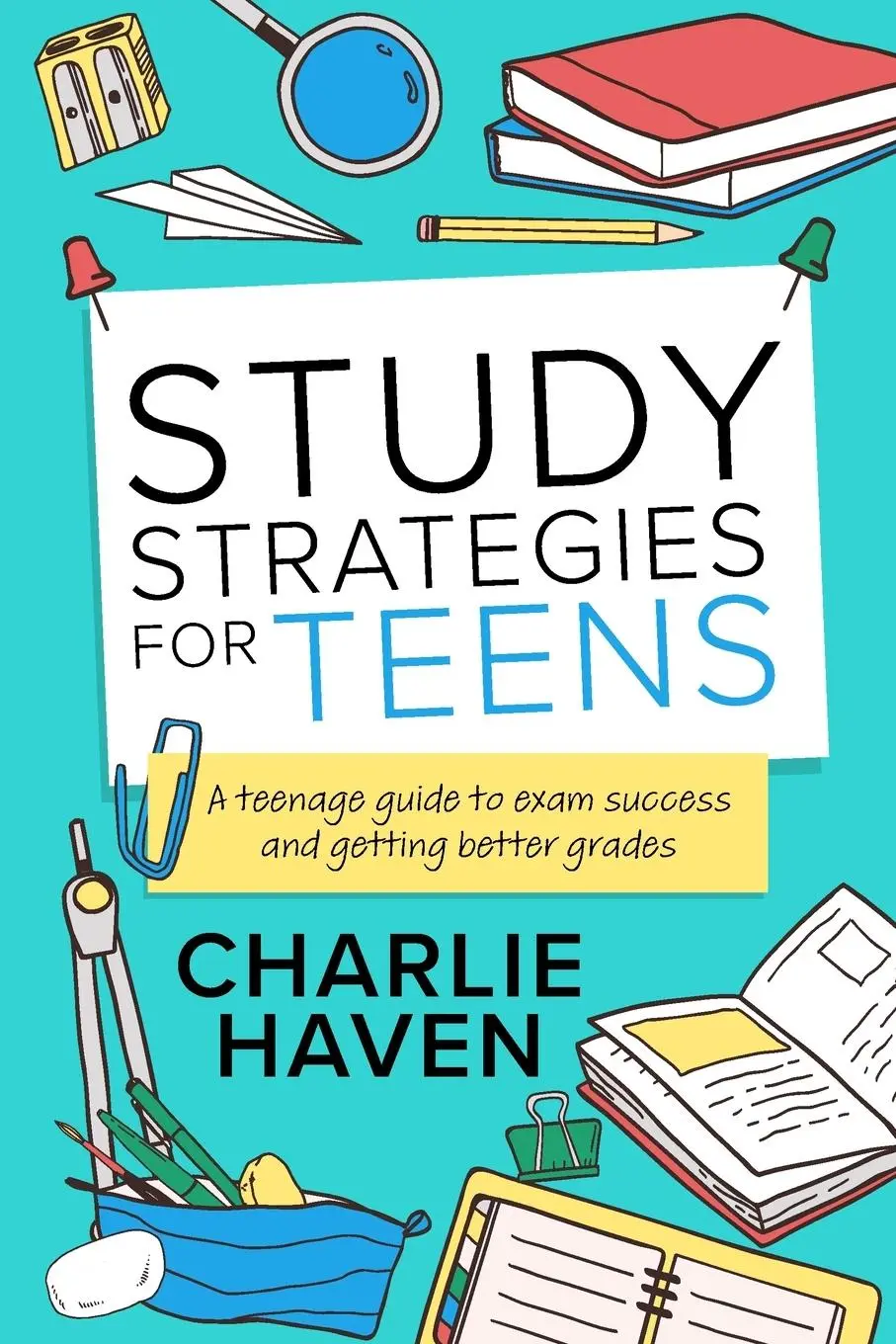 Cover: 9781916648029 | Study Strategies for Teens | Charlie Haven | Taschenbuch | Englisch