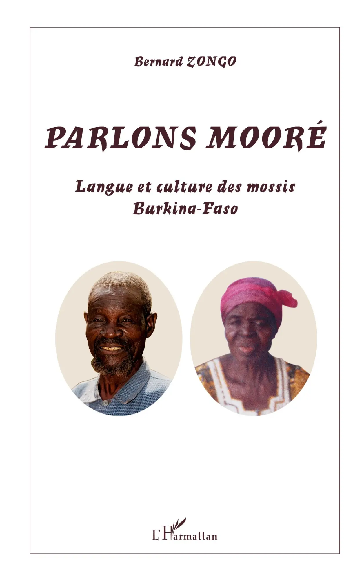 Cover: 9782747568029 | Parlons mooré | Langue et culture des mossis | Bernard Zongo | Buch