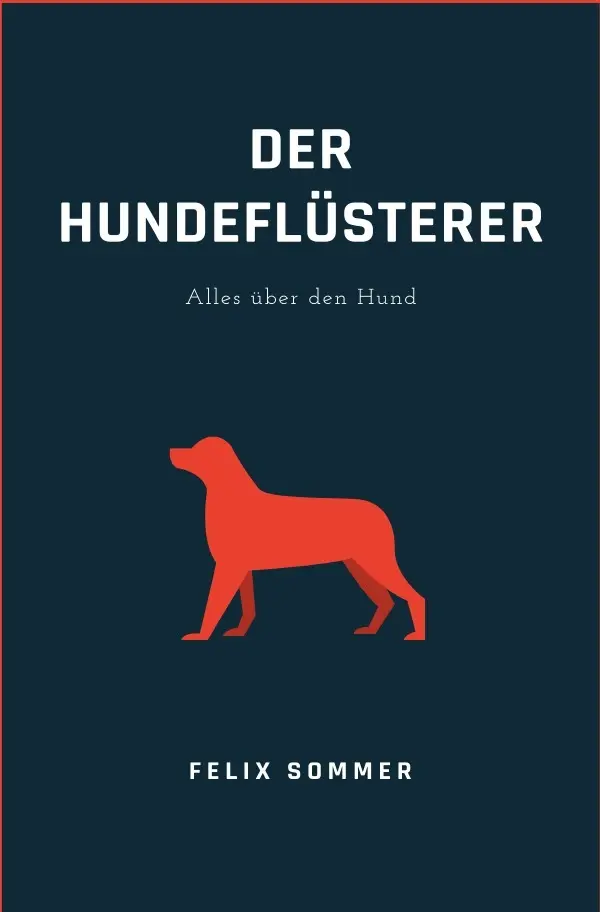 Cover: 9783759898029 | Der Hundeflüsterer | Alles für den Hund. DE | Felix Sommer | Buch