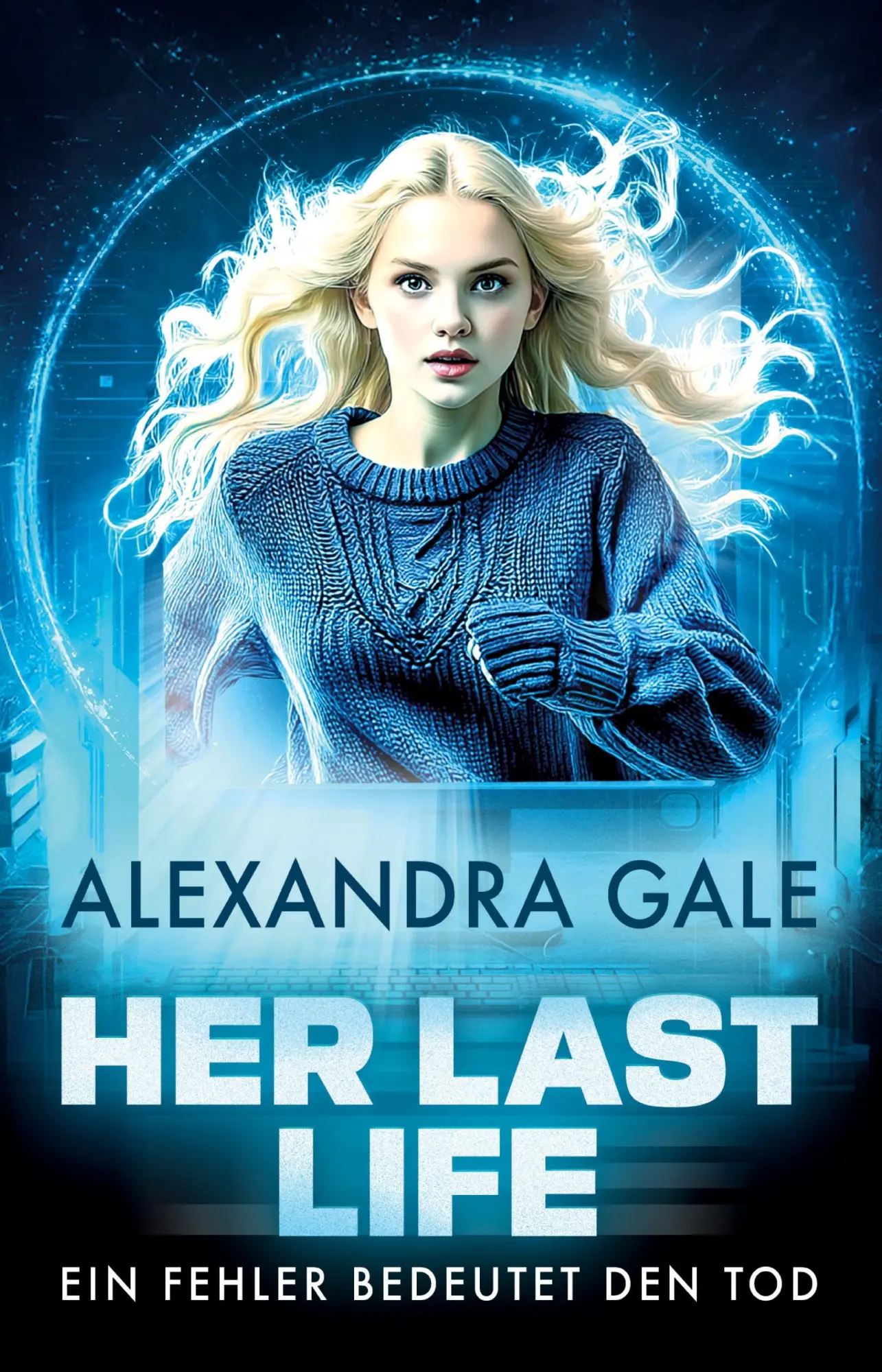 Cover: 9783912318029 | Her Last Life | Ein Fehler bedeutet den Tod | Alexandra Gale | Buch