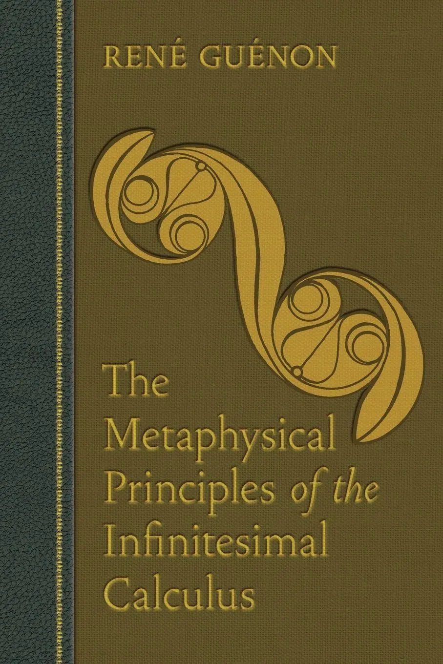 Cover: 9780900588129 | The Metaphysical Principles of the Infinitesimal Calculus | Guenon Cover: 9780900588129 | The Metaphysical Principles of the Infinitesimal Calculus | Guenon