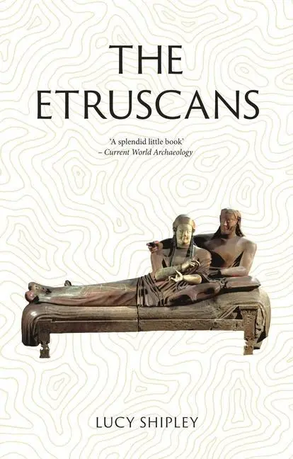 Cover: 9781789148329 | The Etruscans | Lost Civilizations | Lucy Shipley | Taschenbuch | 2023