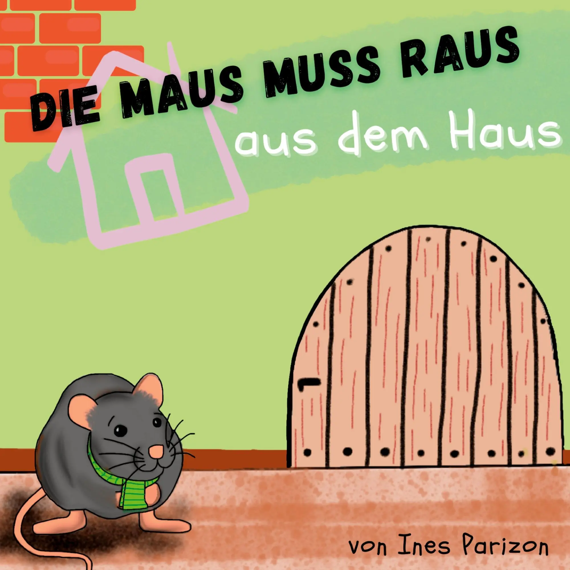 Cover: 9783734708329 | Die Maus muss raus aus dem Haus | Ines Parizon | Taschenbuch | 48 S.