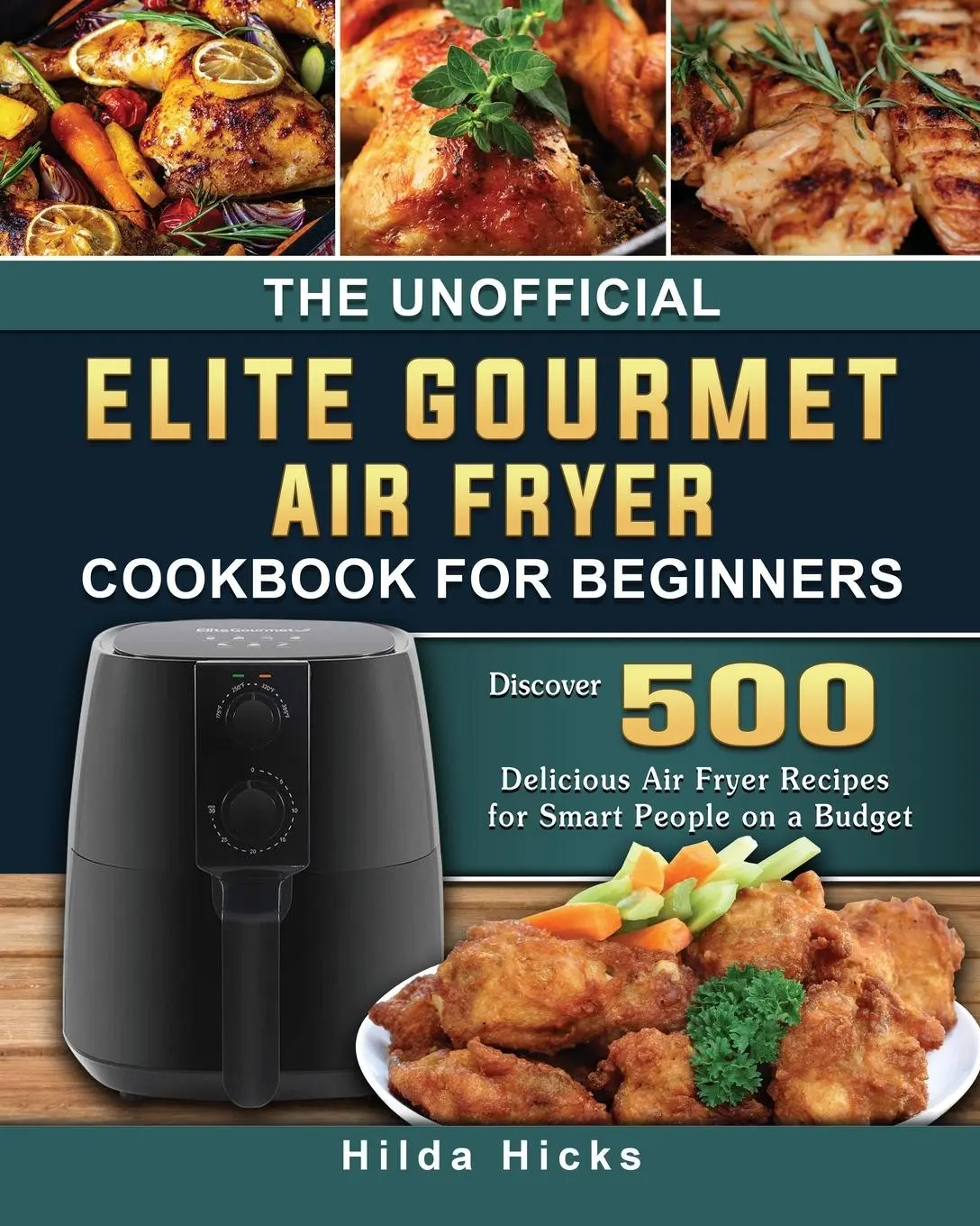 Cover: 9781802448429 | The Unofficial Elite Gourmet Air Fryer Cookbook For Beginners | Hicks