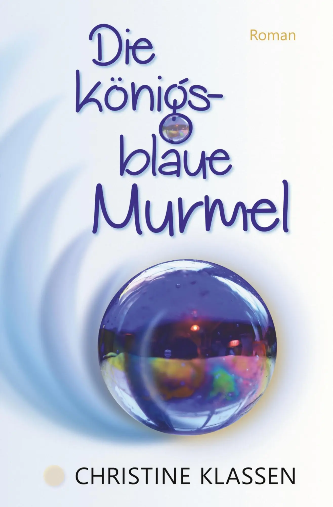 Cover: 9783754668429 | Die königsblaue Murmel | Christine Klassen | Taschenbuch | 88 S.