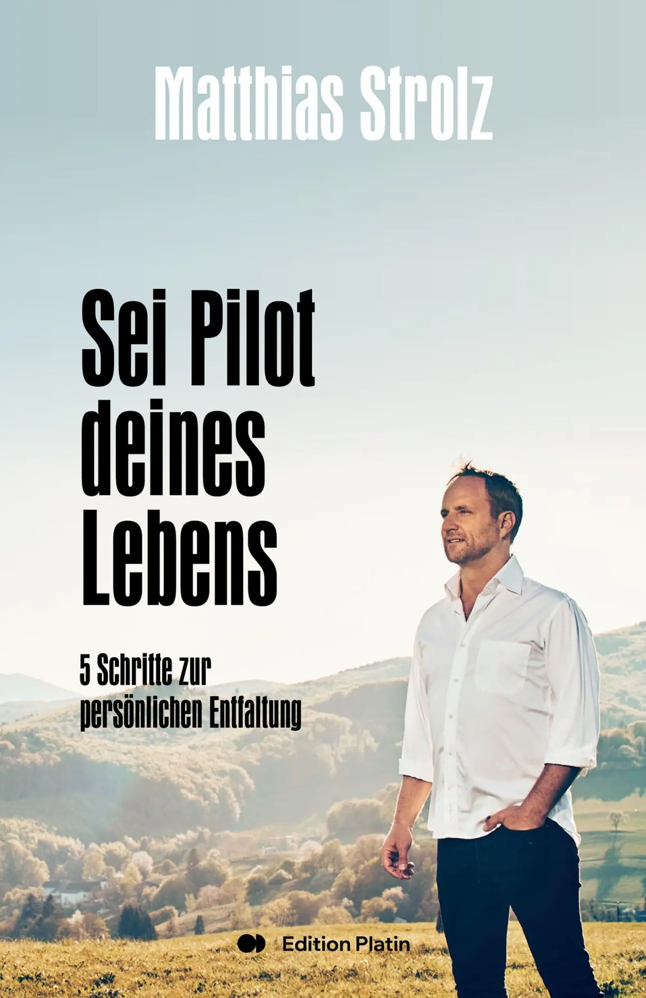 Cover: 9783903538429 | Sei Pilot deines Lebens | 5 Schritte zur persönlichen Entfaltung
