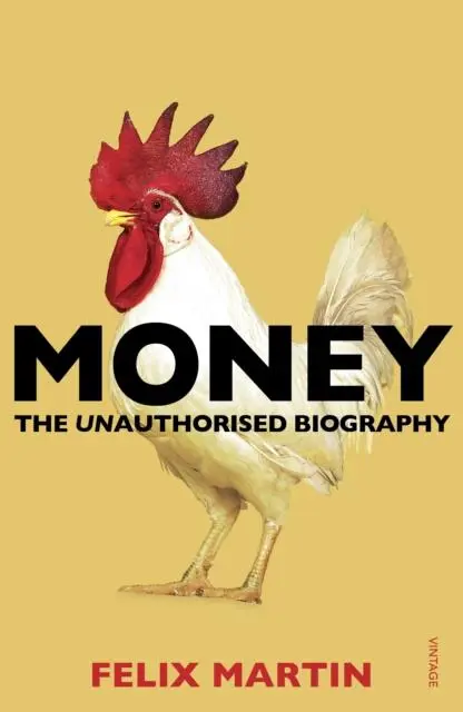Cover: 9780099578529 | Money | The Unauthorised Biography | Felix Martin | Taschenbuch | 2014 Cover: 9780099578529 | Money | The Unauthorised Biography | Felix Martin | Taschenbuch | 2014
