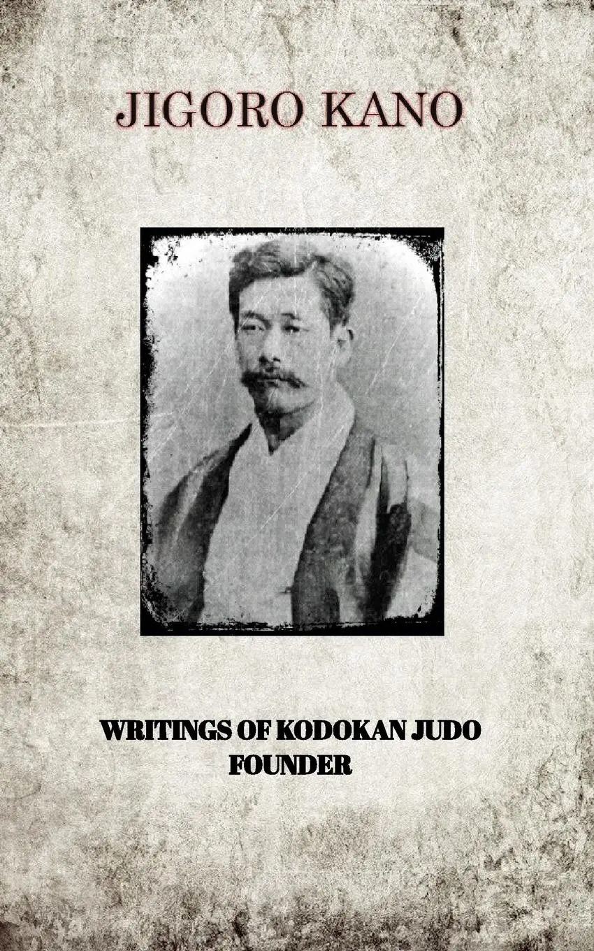 Cover: 9781389788529 | JIGORO KANO , WRITINGS OF KODOKAN JUDO FOUNDER | Jigoro Kano | Buch