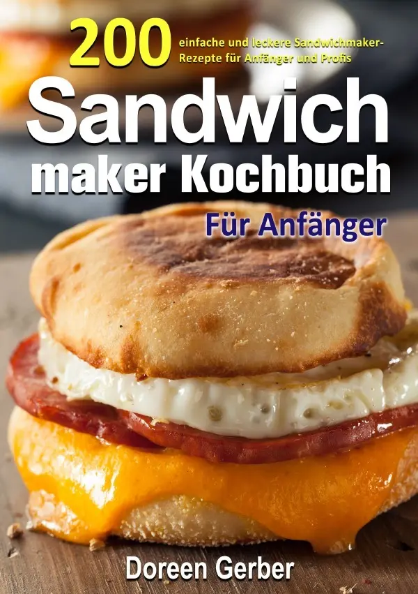 Cover: 9783819788529 | Sandwichmaker Kochbuch Für Anfänger | Doreen Gerber | Taschenbuch