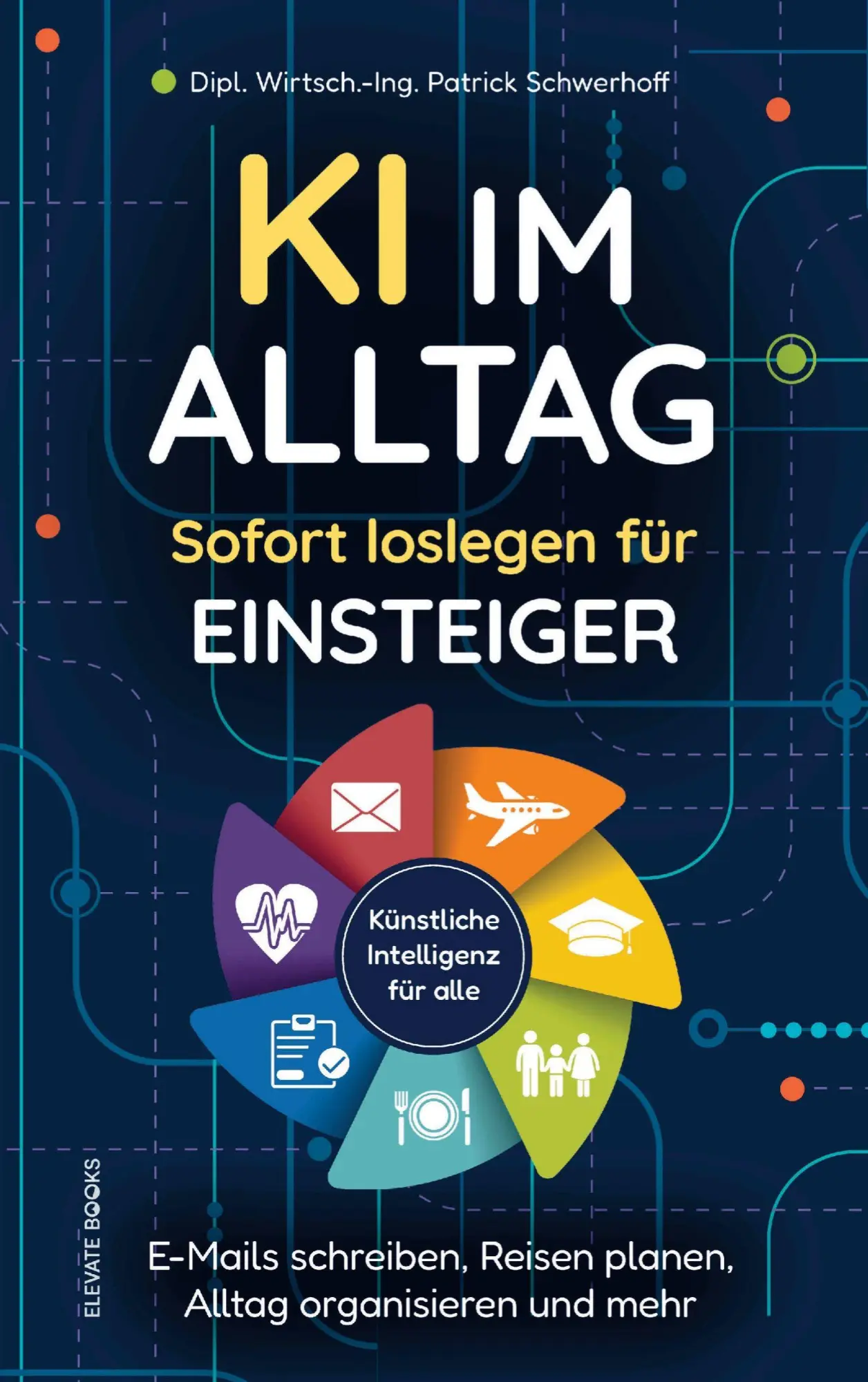 Cover: 9783982738529 | KI im Alltag: Sofort loslegen für Einsteiger | Schwerhoff | Buch
