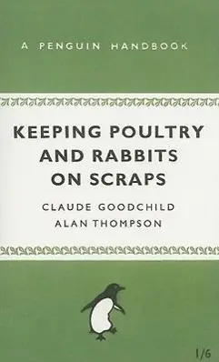 Cover: 9780141038629 | Keeping Poultry and Rabbits on Scraps | A Penguin Handbook | Buch