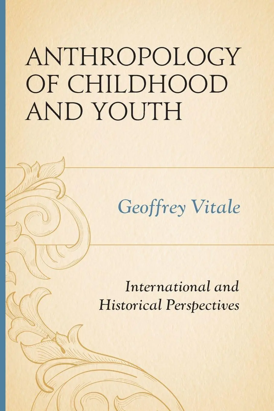 Cover: 9780739198629 | Anthropology of Childhood and Youth | Geoffrey Vitale | Taschenbuch