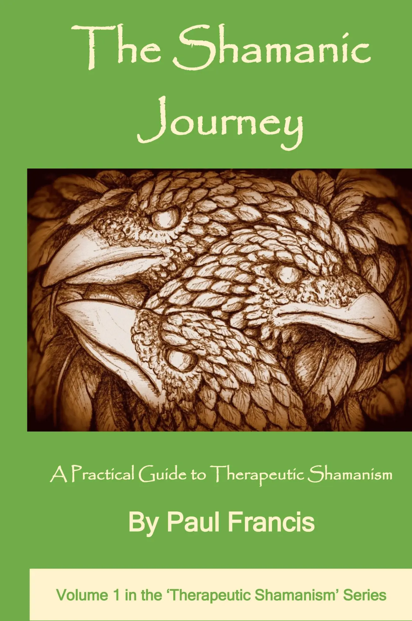Cover: 9780995758629 | The Shamanic Journey | A Practical Guide to Therapeutic Shamanism