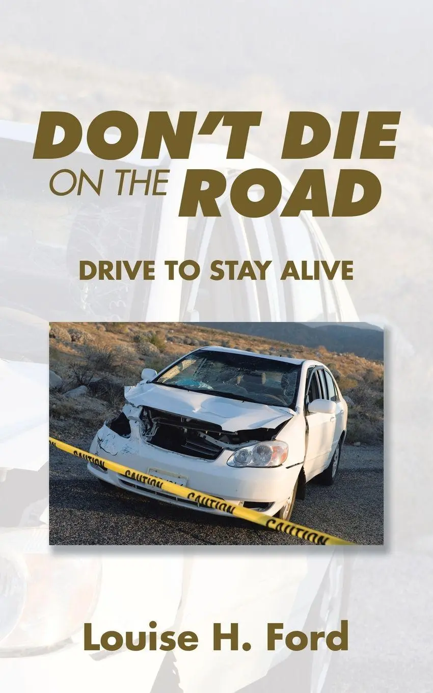 Cover: 9781482808629 | Don't Die on the Road | Drive to Stay Alive | Louise H. Ford | Buch