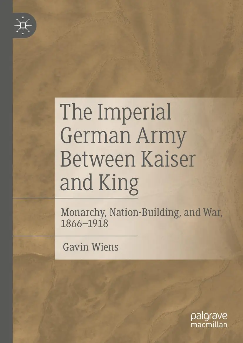 Cover: 9783031228629 | The Imperial German Army Between Kaiser and King | Gavin Wiens | Buch