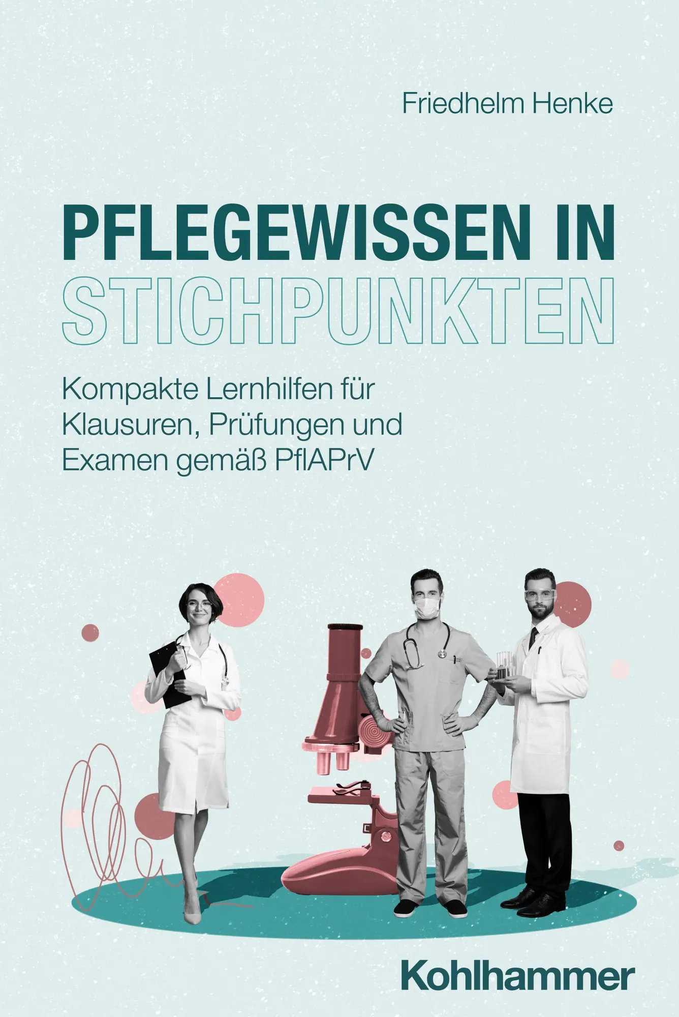 Cover: 9783170448629 | Pflegewissen in Stichpunkten | Friedhelm Henke | Taschenbuch | 580 S.