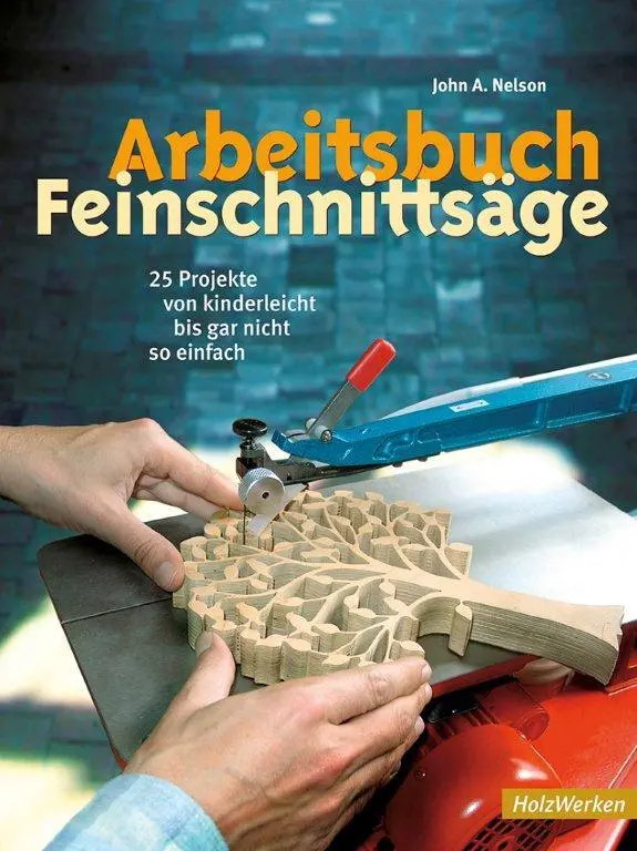 Cover: 9783878708629 | Arbeitsbuch Feinschnittsäge | John A. Nelson | Taschenbuch | 88 S.
