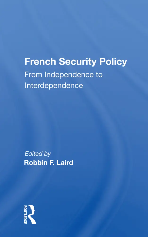 Cover: 9780367158729 | French Security Policy | From Independence To Interdependence | Laird