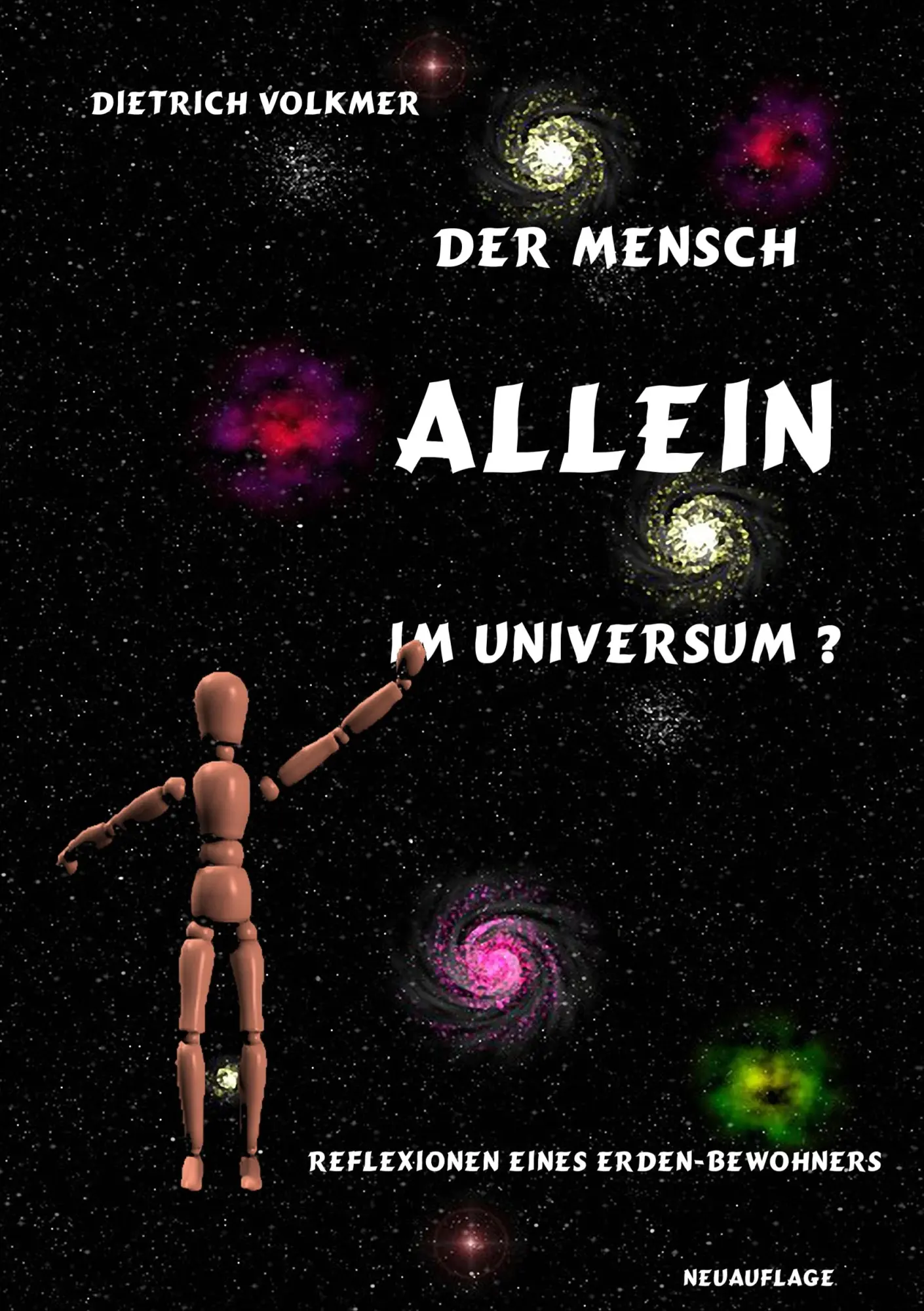Der Mensch - Allein im Universum?: Reflexionen eines Erden-Bewohners