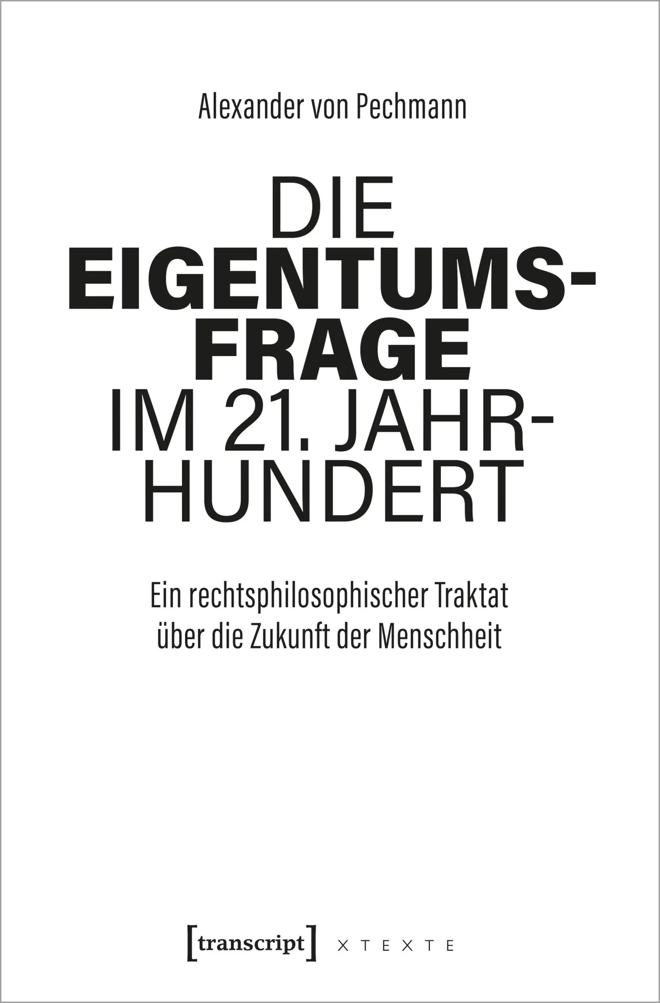 Cover: 9783837658729 | Die Eigentumsfrage im 21. Jahrhundert | Alexander von Pechmann | Buch